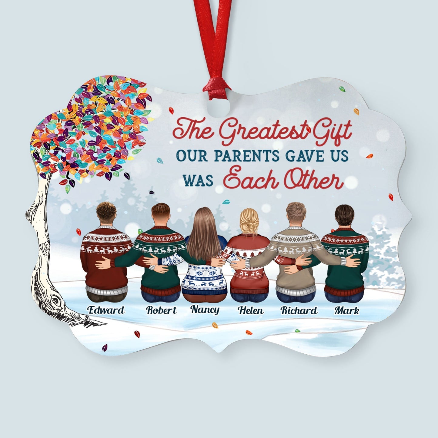 The Greatest Gift Our Parents Gave Us Was Each Other - Personalized Ceramic Ornament - Christmas Gift For Family Members, Brothers, Sisters