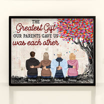 The Greatest Gift Our Parents Gave Us Was Each Other - Personalized Poster