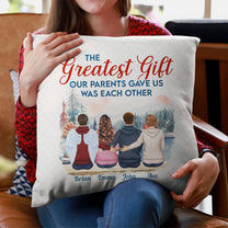 The Greatest Gift We Got - Personalized Pillow