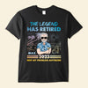 The Legend Has Retired Not My Problem Anymore - Personalized Shirt