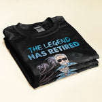 The Legend Has Retired Not My Problem Anymore - Personalized Shirt