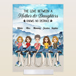 The Love Between A Mother & Children Knows No Distance - Personalized Acrylic Plaque - Mother's Day, Birthday, Loving Gift For Mom, Mother, Mum - Daughter, Son