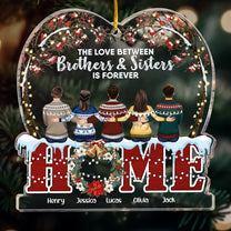 The Love Between Brothers & Sisters Is Forever New Ver - Personalized Acrylic Ornament