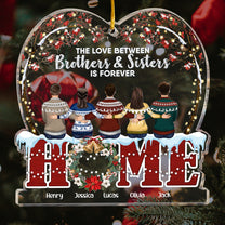 The Love Between Brothers & Sisters Is Forever New Ver - Personalized Acrylic Ornament