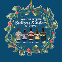 The Love Between Brothers & Sisters Is Forever - Personalized Acrylic Ornament