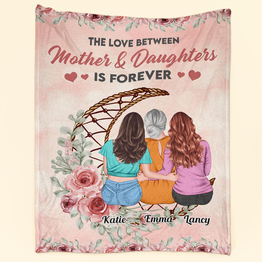 The Love Between Mother & Daughters - Personalized Blanket - Birthday Mother's Day Gift For Mom, Daughters - Gift From Husband, Daughters