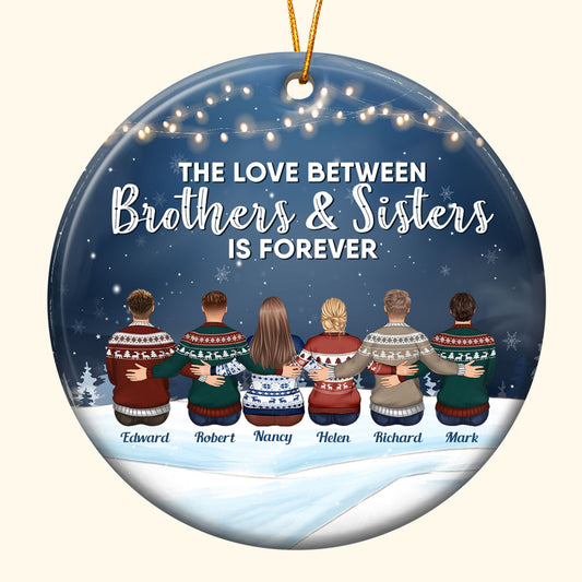 The Love Between Brothers & Sisters Is Forever - Personalized Ceramic Ornament - Family Hugging