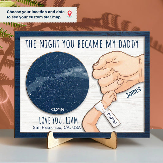 The Night You Became My Daddy First Father's Day - Personalized Wooden Plaque
