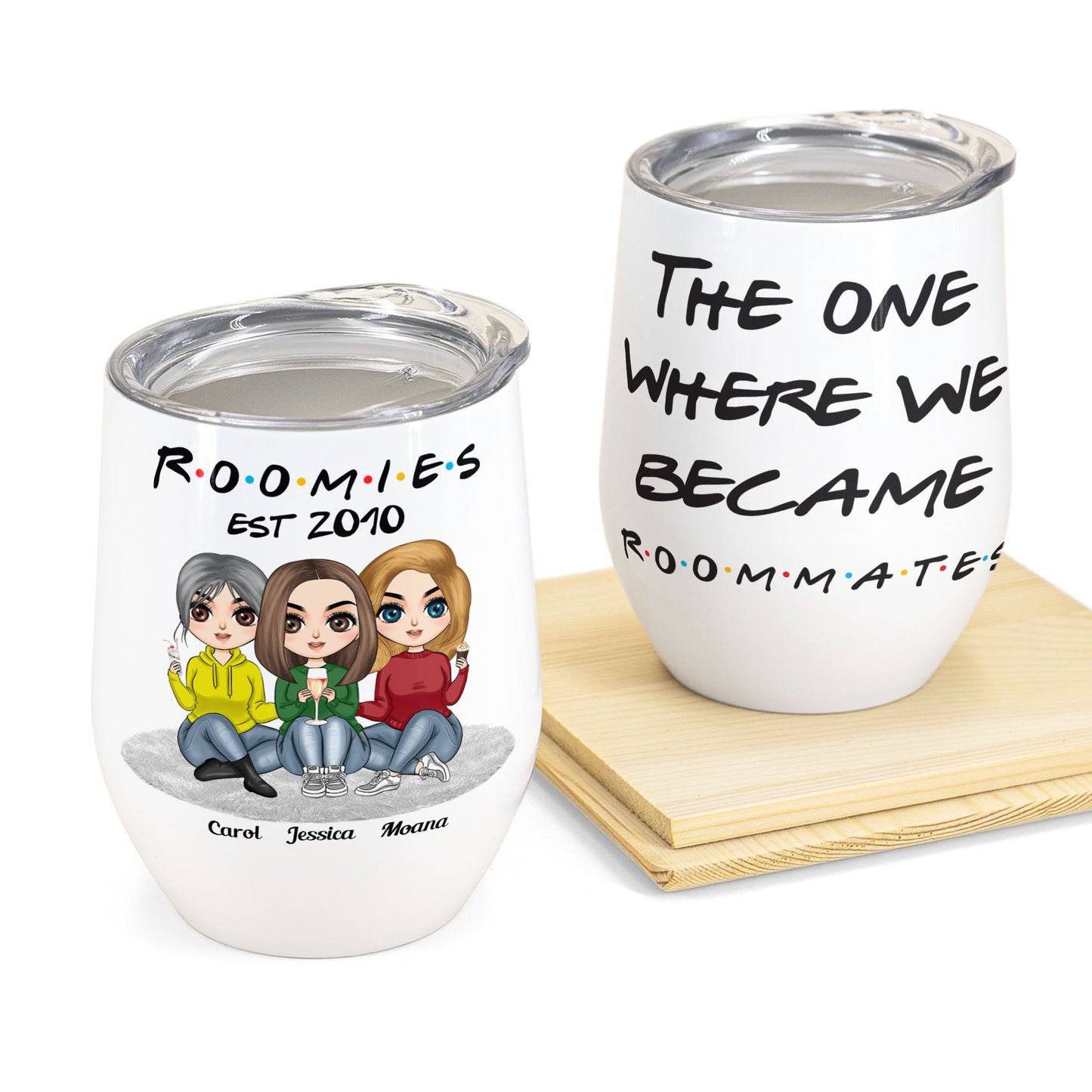 The One Where We Became Roommates - Personalized Wine Tumbler - Birthday Gift For Friends, BFF, Besties, Roomies, Roomates - Cute Cartoon Girls