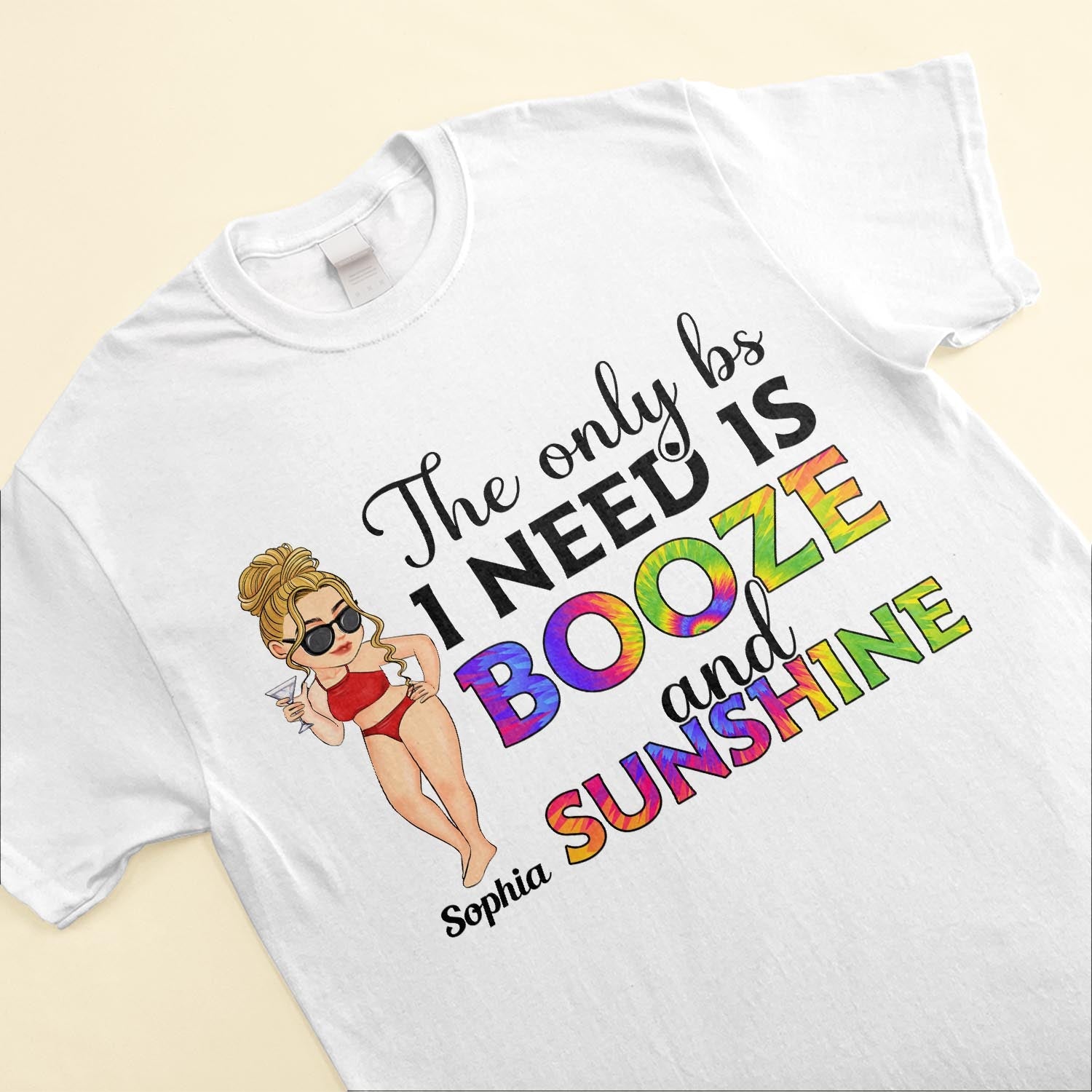 The Only Bs I Need Is Booze And Sunshine - Personalized Shirt - Gift For Girl, Beach Lovers, Traveling, Vacation