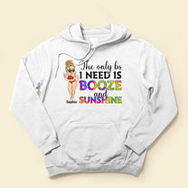 The Only Bs I Need Is Booze And Sunshine - Personalized Shirt - Gift For Girl, Beach Lovers, Traveling, Vacation