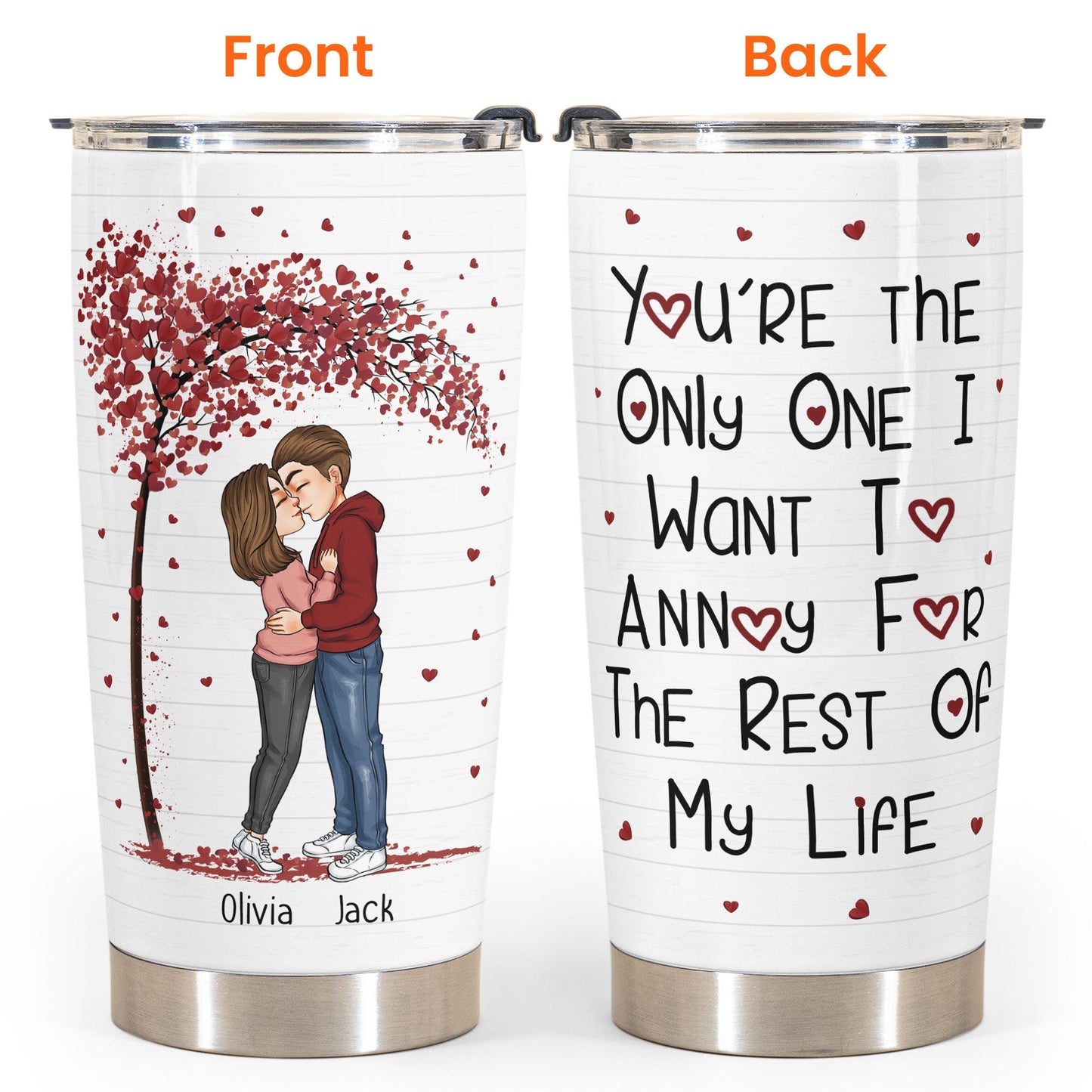 The Only One I Want - Personalized Tumbler Cup - Anniversary, Birthday Gift For Spouse, Lover, Husband, Wife, Boyfriend, Girlfriend