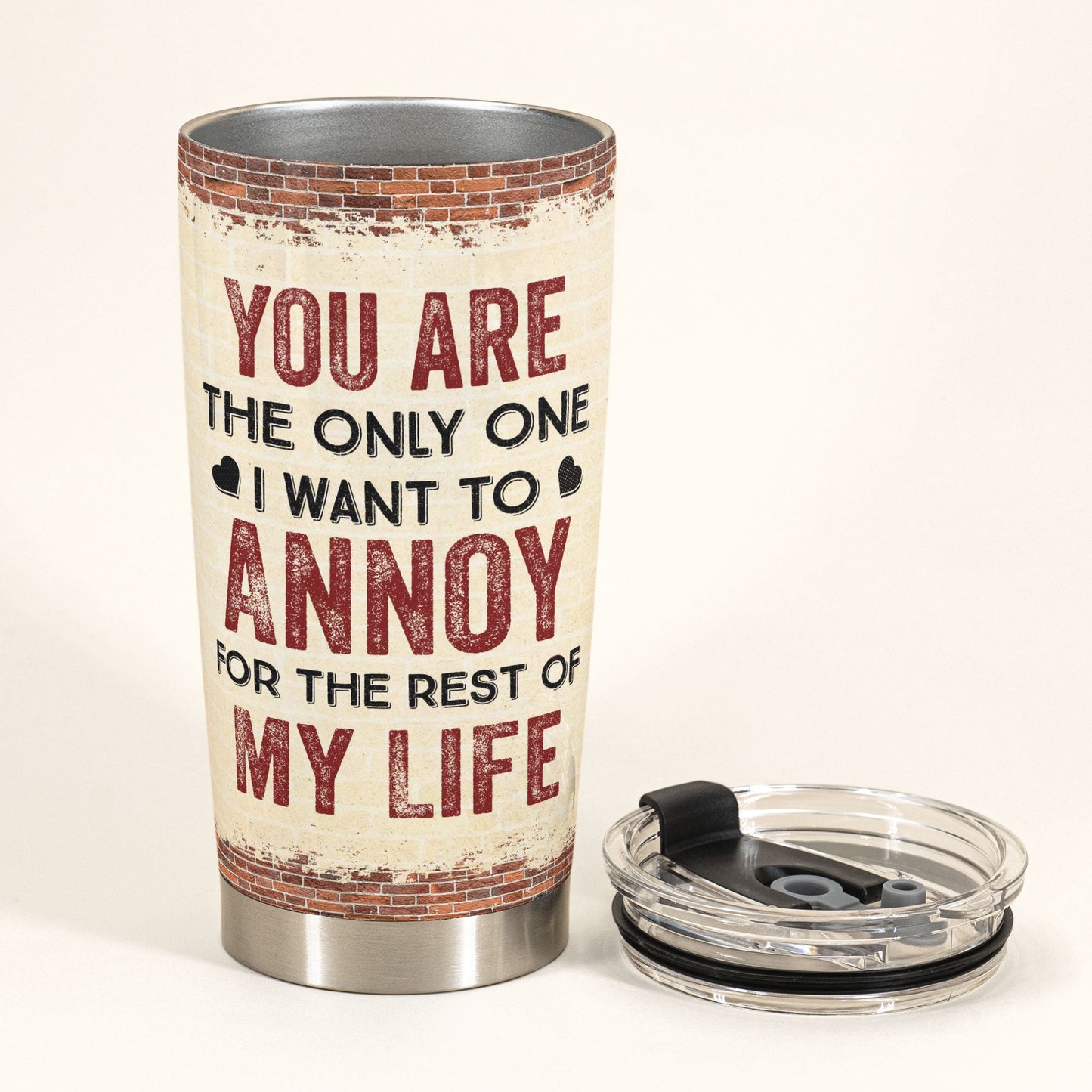 The Only One I Want To Annoy - Personalized Tumbler Cup - Anniversary Gift For Couple, Husband, Wife