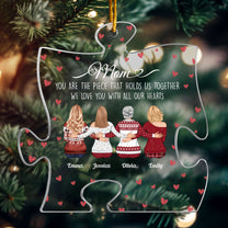 The Piece That Holds Us Together - Personalized Puzzle Shaped Acrylic Ornament