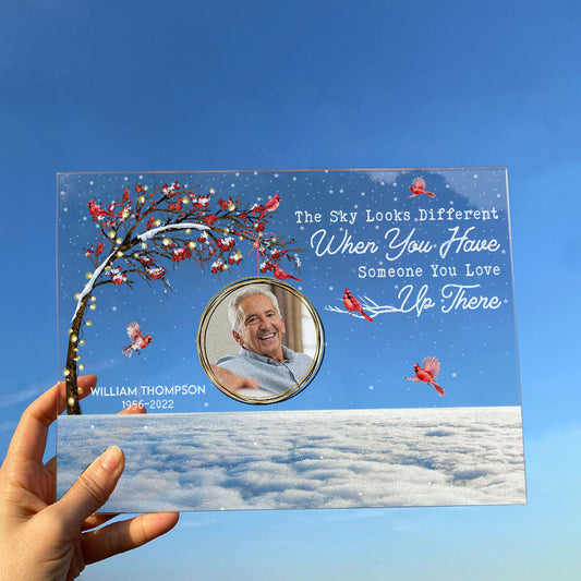 The Sky Looks Different When You Have Someone You Love Up There - Personalized Acrylic Photo Plaque