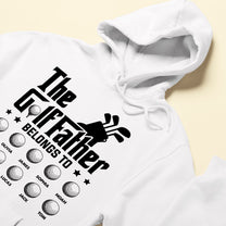 The Golf Father Belongs To - Personalized Shirt - Father's Day, Birthday Gift For Father, Dad, Dada, Daddy, Golfer