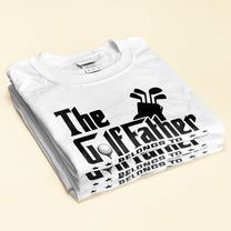 The Golf Father Belongs To - Personalized Shirt - Father's Day, Birthday Gift For Father, Dad, Dada, Daddy, Golfer