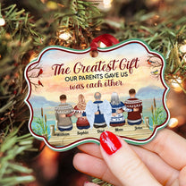 The Greatest Our Parents Ever Gave Us Was Each Other - Personalized Aluminum, Wooden Ornament - Christmas Gift For Brothers, Sisters, Family Members