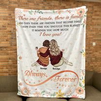 There Are Friends That Become Family - Personalized Blanket