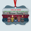 There Are Friends, There Is Family - Personalized Aluminum Ornament - Christmas Gift For Friends