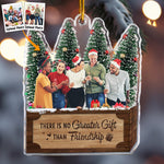 There Is No Greater Gift Than Friendship - Personalized Acrylic Photo Ornament