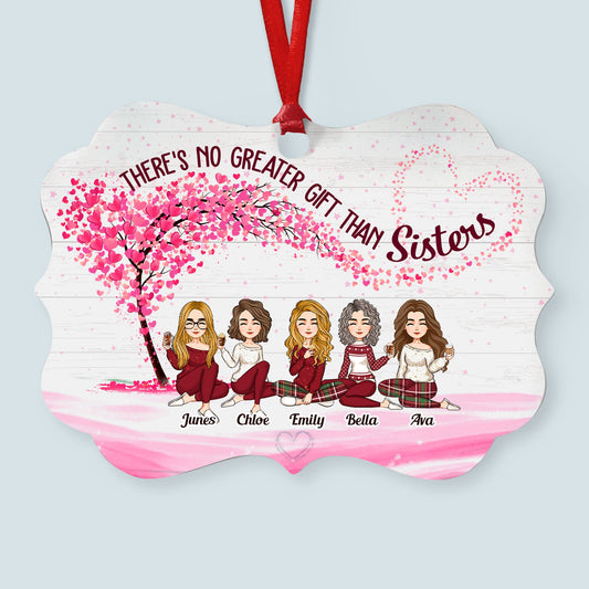 There Is No Greater Gift Than Sisters - Personalized Aluminum, Wooden Ornament - Christmas Gift For Sisters, Besties, Sistas