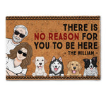 There Is No Reason For You To Be Here - Personalized Doormat