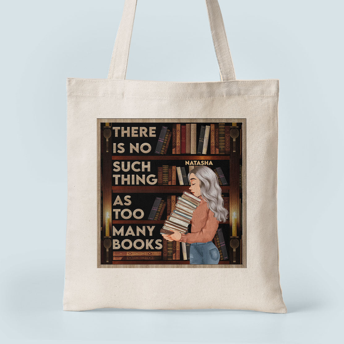 There Is No Such Thing As Too Many Books - Personalized Tote Bag - Birthday, Funny Gift For Book Lovers