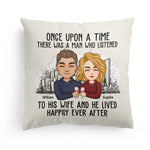 There Was A Man Who Listened To His Wife - Personalized Pillow