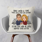 There Was A Man Who Listened To His Wife - Personalized Pillow