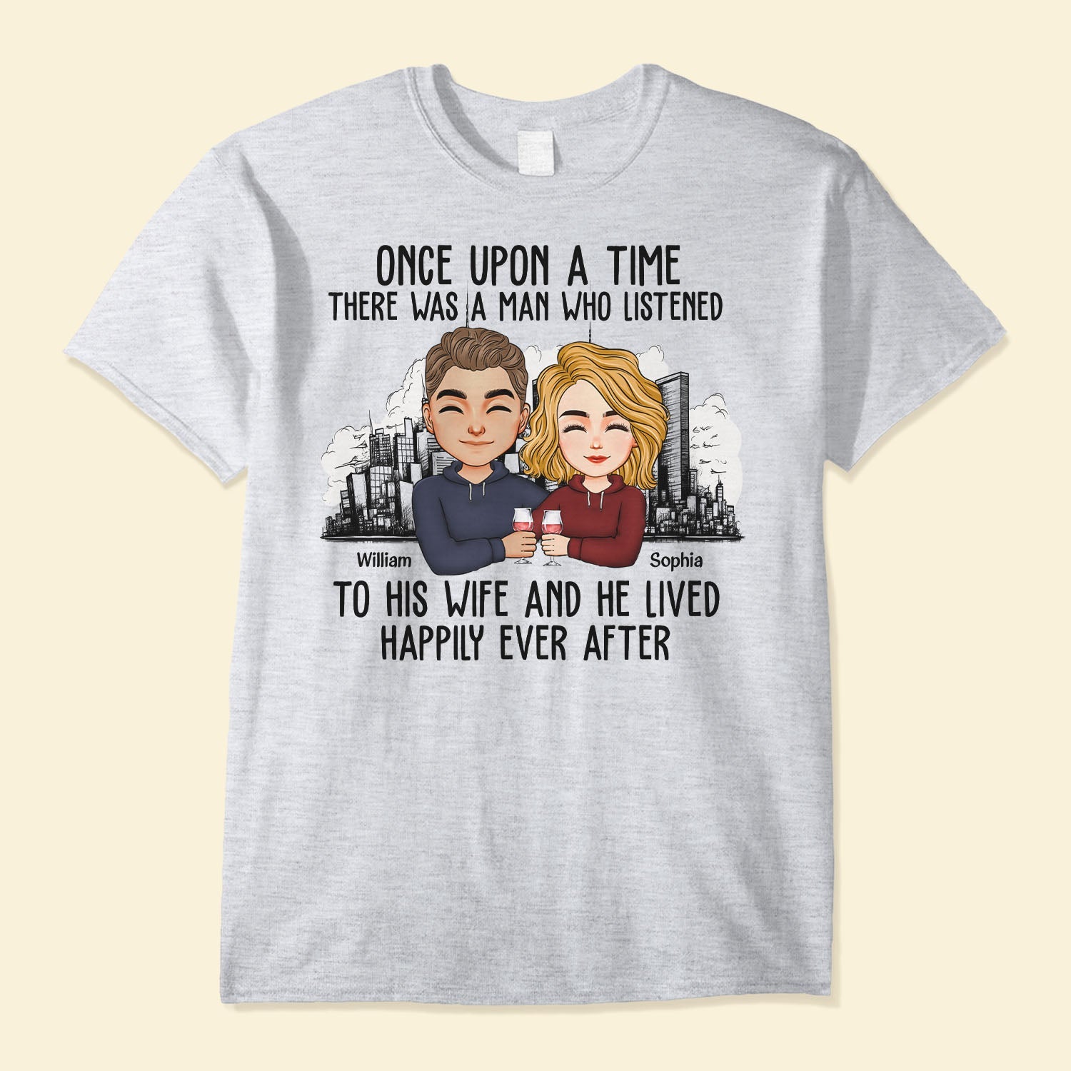 There Was A Man Who Listened To His Wife - Personalized Shirt