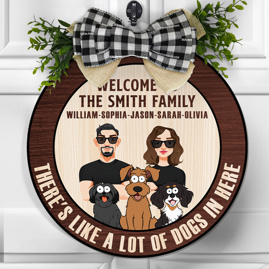 There's Like A Lot Of Dogs In Here - Personalized Wood Wreath