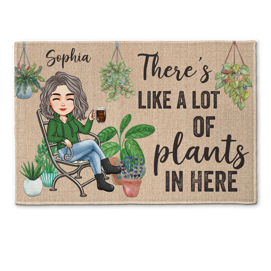 There's Like A Lot Of Plants In Here - Personalized Doormat - Home Decor, Birthday Gift For Plant Mom, Plant Lady - Plant Life