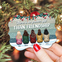 There's No Greater Gift Than Friendship - Personalized Aluminum Ornament - Christmas Gift For Friends, Gift For Besties, Soul Sisters - Family Sitting