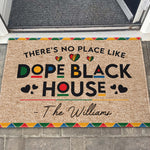 There's No Place Like Dope Black House Custom Family Name - Personalized Doormat