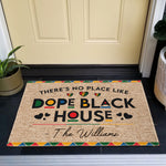 There's No Place Like Dope Black House Custom Family Name - Personalized Doormat