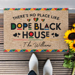 There's No Place Like Dope Black House Custom Family Name - Personalized Doormat