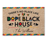 There's No Place Like Dope Black House Custom Family Name - Personalized Doormat