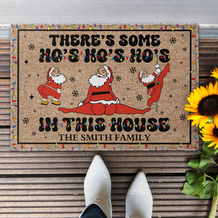 There's Some Ho's Ho's Ho's In This House - Personalized Doormat