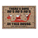 There's Some Ho's Ho's Ho's In This House - Personalized Doormat