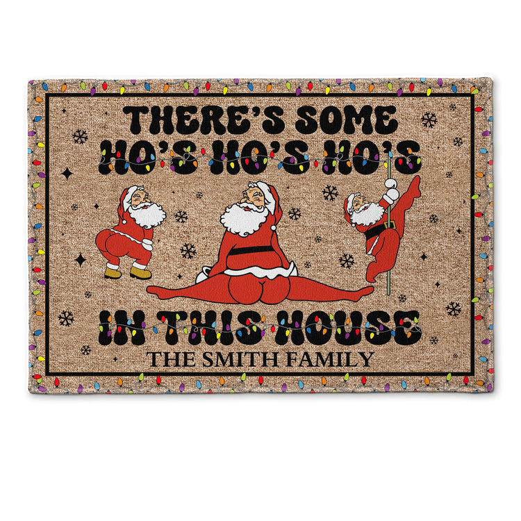 There's Some Ho's Ho's Ho's In This House - Personalized Doormat