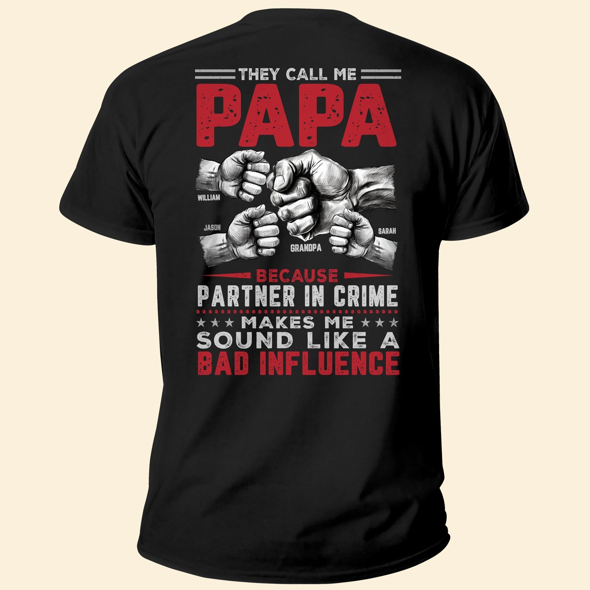 Father's Day Gifts, They Call Me Papa Because Partner In Crime Sound A Bad Influence - Personalized Back Printed Shirt