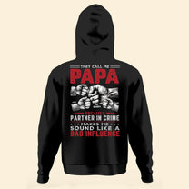 They Call Me Papa Because Partner In Crime Sound A Bad Influence - Personalized Back Printed Shirt