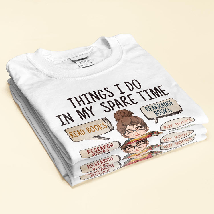 Thing I Do In My Spare Time With Books - Personalized Shirt - Birthday Gift For Bookworm, Book Lovers, Reading Lovers