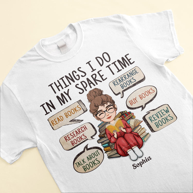 Thing I Do In My Spare Time With Books - Personalized Shirt - Birthday Gift For Bookworm, Book Lovers, Reading Lovers