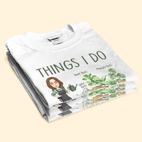 Things I Do In My Spare Time Gardening Plants - Personalized Shirt