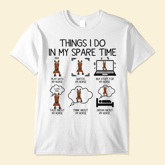 Things I Do In My Spare Time Horse - Personalized Shirt
