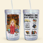 Things I Do In My Spare Time - Personalized Acrylic Tumbler With Straw