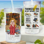 Things I Do In My Spare Time - Personalized Acrylic Tumbler With Straw