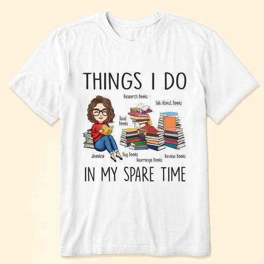 Things I Do In My Spare Time Reading Books - Personalized Shirt